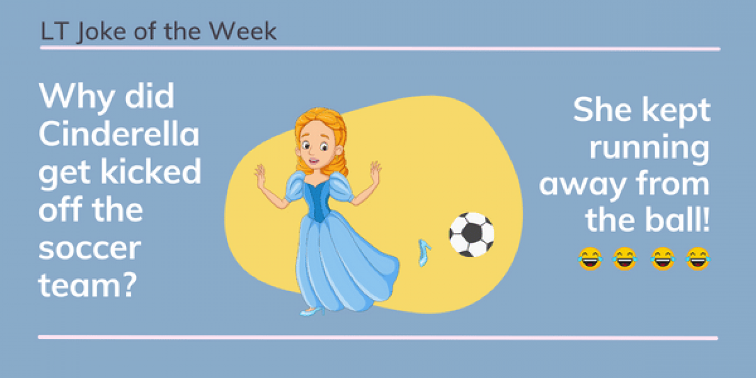Why did Cinderella get kicked off the soccer team? She kept running away from the ball!