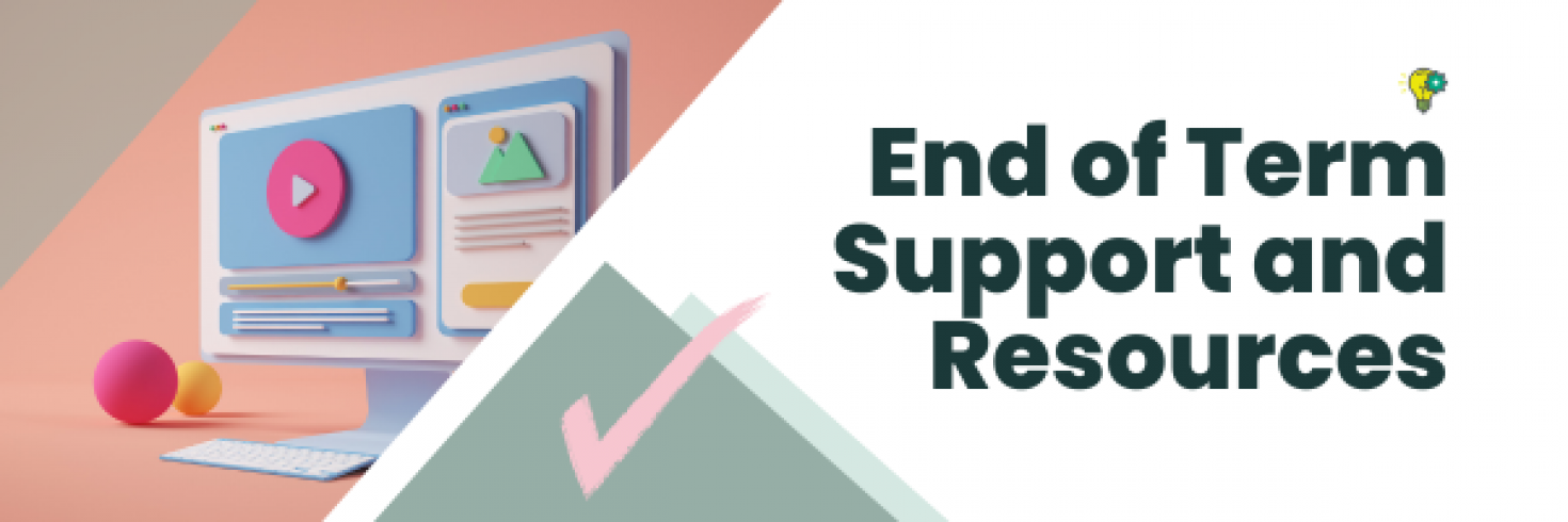 End of Term Support and Resources